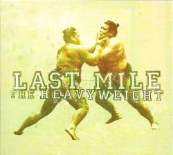 Last Mile : The Heavy Weight